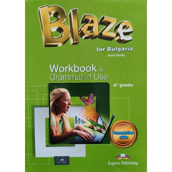 Blaze for Bulgaria 6th Grade Workbook & Grammar in Use, издателство Express Publishing, автор Jenny Doole